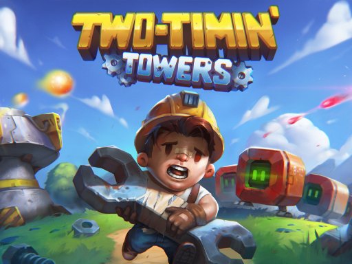 Two-Timin Towers Online